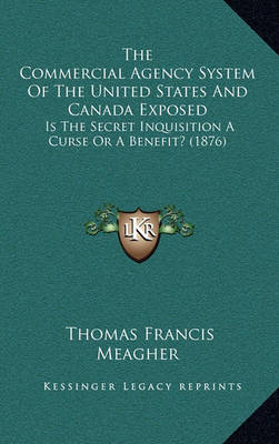 Book cover for The Commercial Agency System of the United States and Canada Exposed