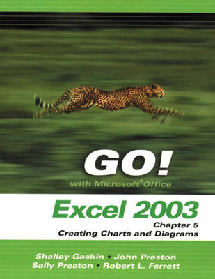 Book cover for Go! with Microsoft Office Excel 2003 Chapter 5 Creating Charts and Diagrams