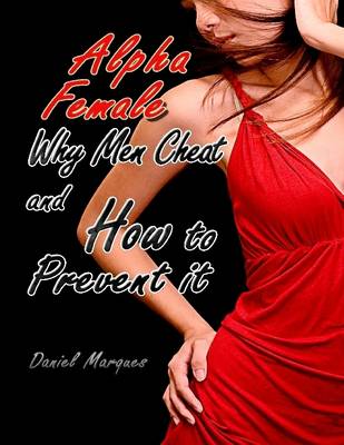 Book cover for Alpha Female: Why Men Cheat and How to Prevent It