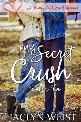 Cover of My Secret Crush Volume Two