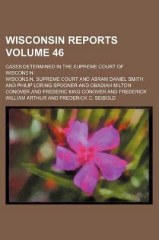 Cover of Wisconsin Reports Volume 46; Cases Determined in the Supreme Court of Wisconsin