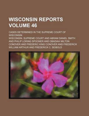 Book cover for Wisconsin Reports Volume 46; Cases Determined in the Supreme Court of Wisconsin