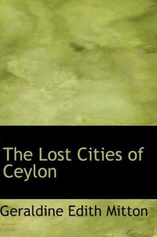 Cover of The Lost Cities of Ceylon