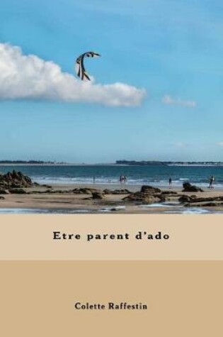 Cover of Etre parent d'ado