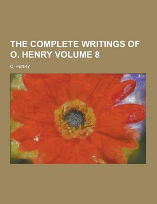 Book cover for The Complete Writings of O. Henry Volume 8