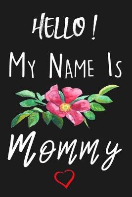 Book cover for Hello My Name Is Mommy