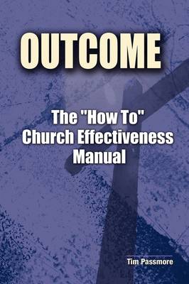 Book cover for The Outcome How to Church Effectiveness Manual