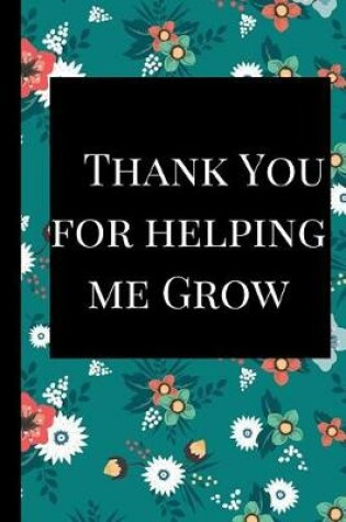 Cover of Thank You for helping me Grow