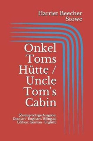 Cover of Onkel Toms H tte / Uncle Tom's Cabin (Zweisprachige Ausgabe