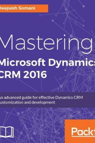 Cover of Mastering Microsoft Dynamics CRM 2016