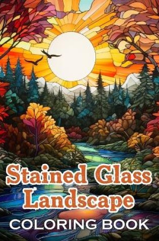 Cover of Stained Glass Landscape Coloring Book