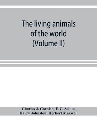 Book cover for The living animals of the world; a popular natural history with one thousand illustrations (Volume II)