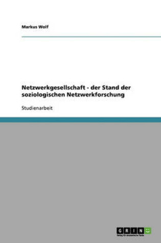 Cover of Netzwerkgesellschaft - der Stand der soziologischen Netzwerkforschung