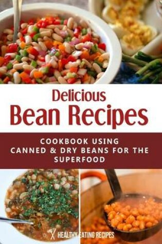 Cover of Delicious Bean Recipes