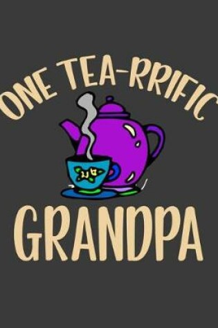 Cover of One Tea rrific Grandpa