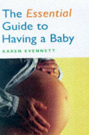 Cover of The Essential Guide to Having a Baby