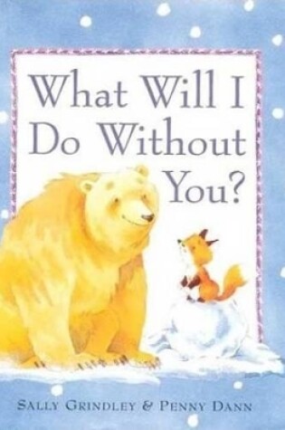 Cover of What Will I Do Without You?