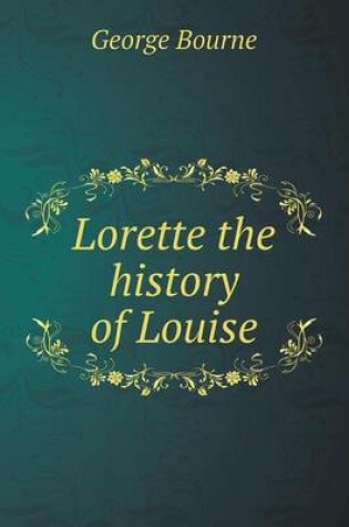 Cover of Lorette the history of Louise