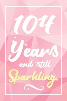 Book cover for 104 Years And Still Sparkling