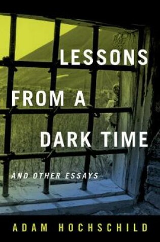 Cover of Lessons from a Dark Time and Other Essays