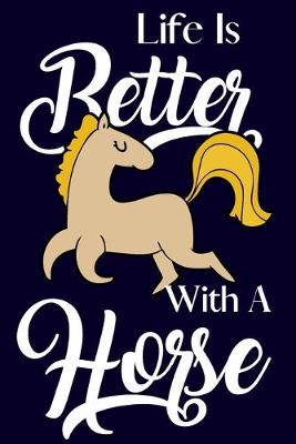 Book cover for Life Is Better With A Horse