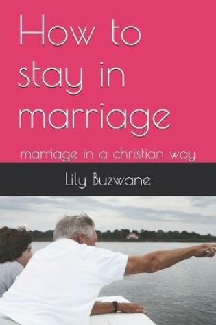 Cover of How to stay in marriage