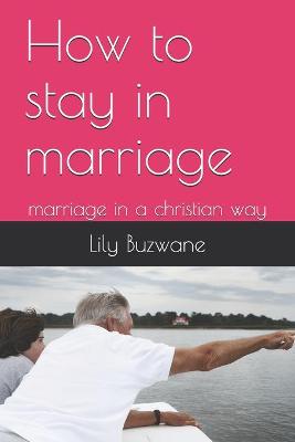 Book cover for How to stay in marriage