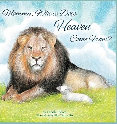 Cover of Mommy Where Does Heaven Come From?