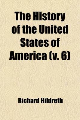 Book cover for The History of the United States of America (Volume 6)