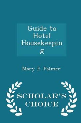 Cover of Guide to Hotel Housekeeping - Scholar's Choice Edition