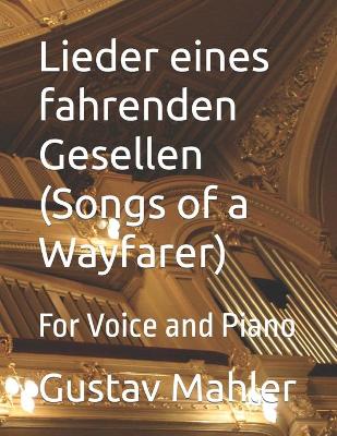 Book cover for Lieder eines fahrenden Gesellen (Songs of a Wayfarer)