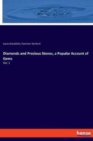 Cover of Diamonds and Precious Stones, a Popular Account of Gems