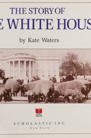 Cover of The Story of the White House