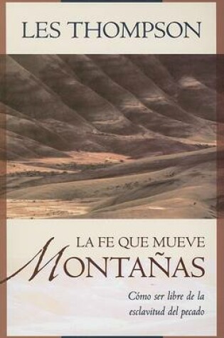 Cover of La Fe Que Mueve Montanas