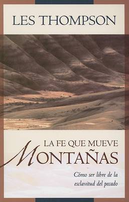 Book cover for La Fe Que Mueve Montanas