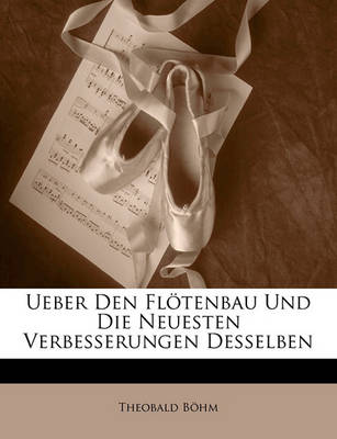 Book cover for Ueber Den Flotenbau Und Die Neuesten Verbesserungen Desselben