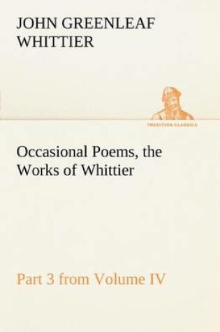 Cover of Occasional Poems Part 3 from Volume IV., the Works of Whittier