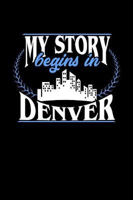 Book cover for My Story Begins in Denver