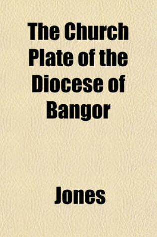 Cover of The Church Plate of the Diocese of Bangor