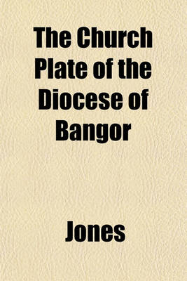 Book cover for The Church Plate of the Diocese of Bangor