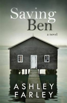 Saving Ben by Ashley H Farley