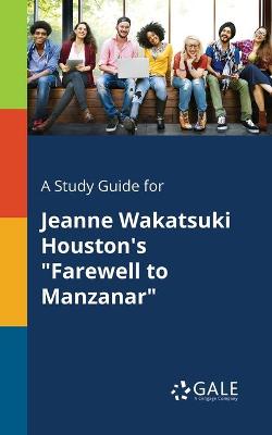 Book cover for A Study Guide for Jeanne Wakatsuki Houston's "Farewell to Manzanar"