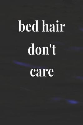 Book cover for Bed Hair Don't Care