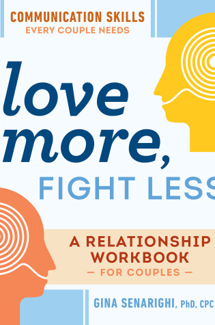 Cover of Love More, Fight Less: Communication Skills Every Couple Needs