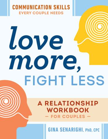 Cover of Love More, Fight Less: Communication Skills Every Couple Needs