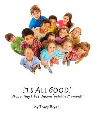 Cover of It's All Good! Accepting Life's Uncomfortable Moments