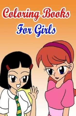 Cover of Coloring Books For Girls