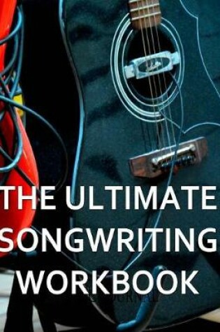 Cover of The Ultimate Songwriting Workbook