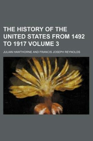 Cover of The History of the United States from 1492 to 1917 Volume 3