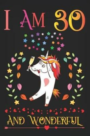 Cover of I Am 30 and Wonderful